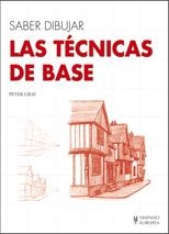 SABER DIBUJAR LAS TÉCNICAS DE BASE | 9788425520631 | GRAY, PETER | Llibreria La Gralla | Llibreria online de Granollers