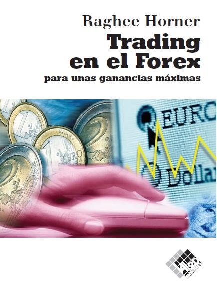 TRADING EN EL FOREX | 9788493622671 | HORNER, RAGHEE | Llibreria La Gralla | Llibreria online de Granollers