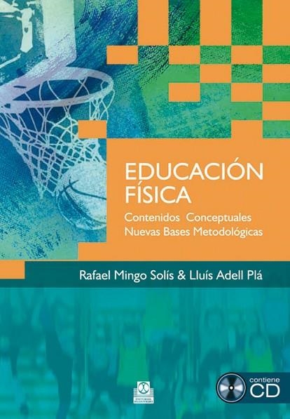 EDUCACION FISICA. CONTENIDOS CONCEPTUALES NUEVAS BASES METODOLOGICAS | 9788499100500 | MINGO SOLIS, RAFAEL; ADELL PLA, LLUIS | Llibreria La Gralla | Llibreria online de Granollers