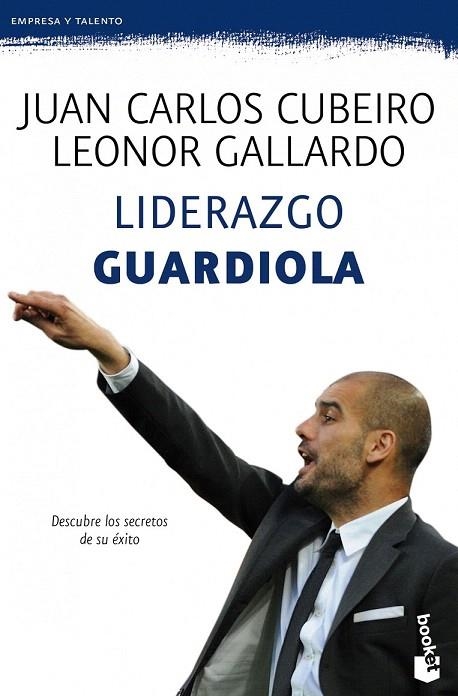 LIDERAZGO GUARDIOLA (BOOKET EMPRESA Y TALENTO 4170) | 9788415320777 | CUBEIRO, JUAN CARLOS / GALLARDO, LEONOR | Llibreria La Gralla | Librería online de Granollers