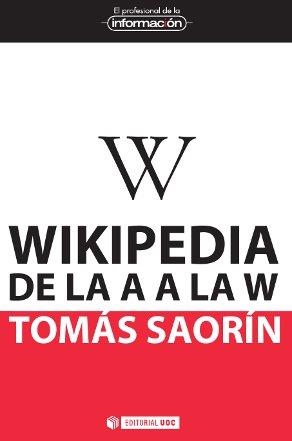 WIKIPEDIA DE LA A A LA W | 9788490290125 | SAORÍN PÉREZ, TOMÁS | Llibreria La Gralla | Llibreria online de Granollers