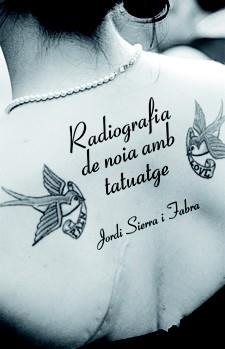 RADIOGRAFIA DE NOIA AMB TATUATGE | 9788424641436 | SIERRA I FABRA, JORDI | Llibreria La Gralla | Llibreria online de Granollers