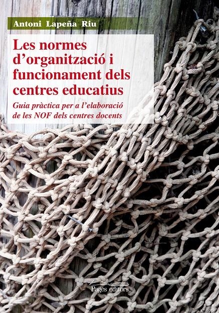 NORMES D'ORGANITZACIÓ I FUNCIONAMENT DELS CENTRES EDUCATIUS, LES | 9788499752389 | LAPEÑA RIU, ANTONI | Llibreria La Gralla | Llibreria online de Granollers