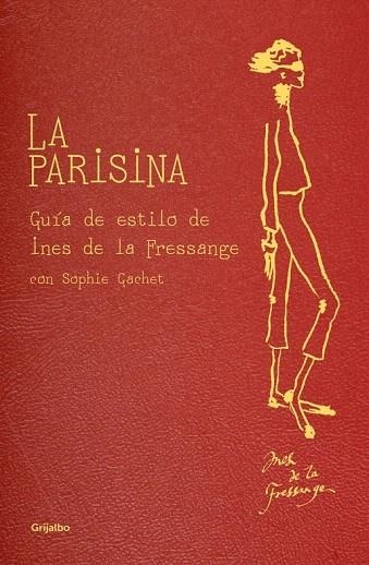 PARISINA, LA. GUÍA DE ESTILO DE INES DE LA FRESSANGE | 9788425347382 | FRESSANGE, INES DE LA | Llibreria La Gralla | Llibreria online de Granollers