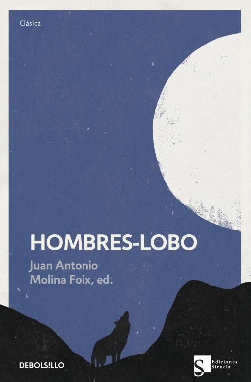 HOMBRES LOBO (DB CLASICA) | 9788499898742 | MOLINA FOIX, JUAN ANTONIO (ED) | Llibreria La Gralla | Llibreria online de Granollers