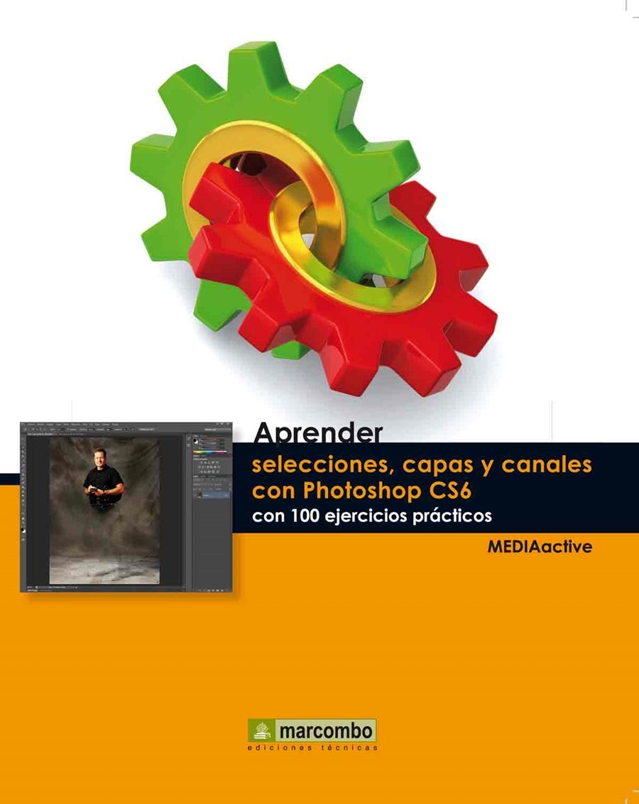 APRENDER SELECCIONES CAPAS Y CANALES CON PHOTOSHOP CS6 | 9788426718273 | Llibreria La Gralla | Llibreria online de Granollers