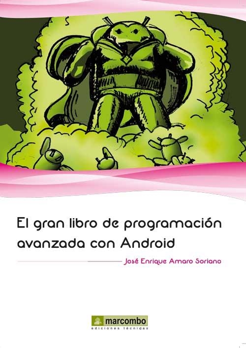 GRAN LIBRO DE PROGRAMACION AVANZADA CON ANDROID, EL | 9788426718853 | AMARO SOARIANO, JOSE ENRIQUE | Llibreria La Gralla | Llibreria online de Granollers