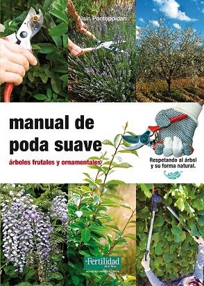 MANUAL DE PODA SUAVE | 9788493828998 | PONTOPPIDAN, ALAIN | Llibreria La Gralla | Llibreria online de Granollers