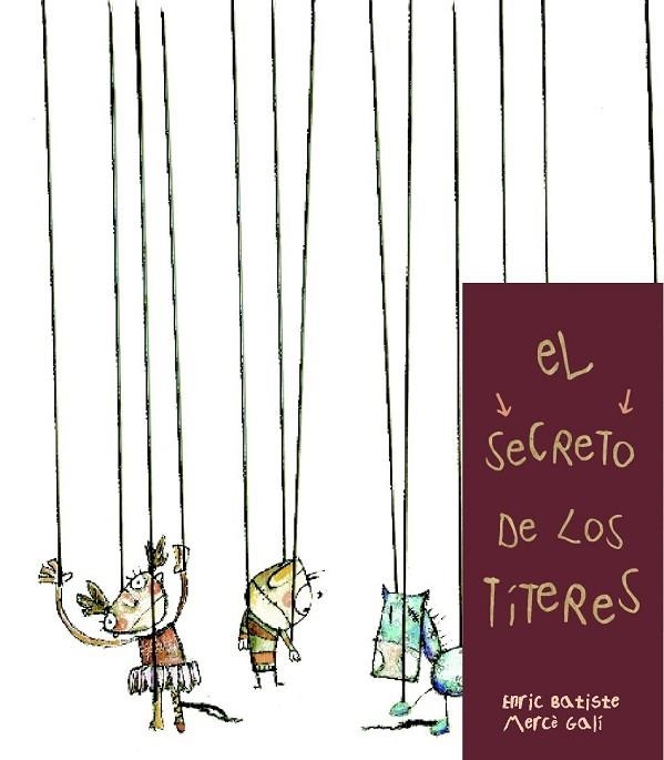 SECRETO DE LOS TITERES, EL (EL TRICICLO) | 9788481316247 | BATISTE, E.; GALI, M. | Llibreria La Gralla | Llibreria online de Granollers