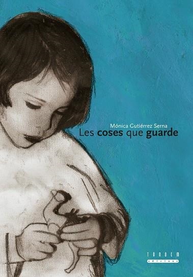 COSES QUE GUARDE, LES | 9788481317657 | GUTIERREZ SERNA, MONICA | Llibreria La Gralla | Llibreria online de Granollers