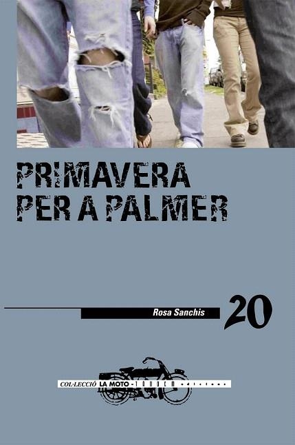 PRIMAVERA PER A PALMER (LA MOTO, 20) | 9788481318081 | SANCHIS, ROSA | Llibreria La Gralla | Llibreria online de Granollers