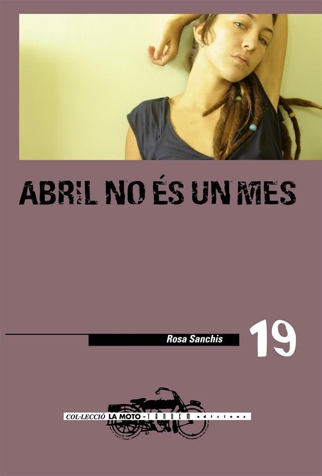 ABRIL NO ES UN MES (LA MOTO, 19) | 9788481318074 | SANCHIS, ROSA | Llibreria La Gralla | Librería online de Granollers