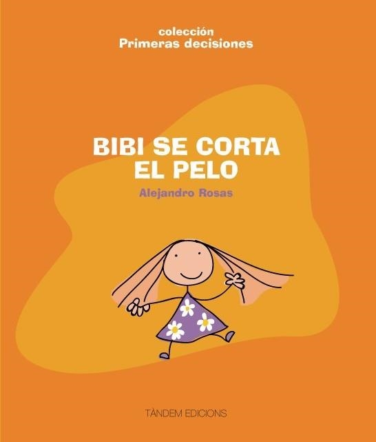 BIBI SE CORTA EL PELO (COL. PRIMERAS DECISIONES) | 9788481318425 | ROSAS, ALEJANDRO | Llibreria La Gralla | Llibreria online de Granollers