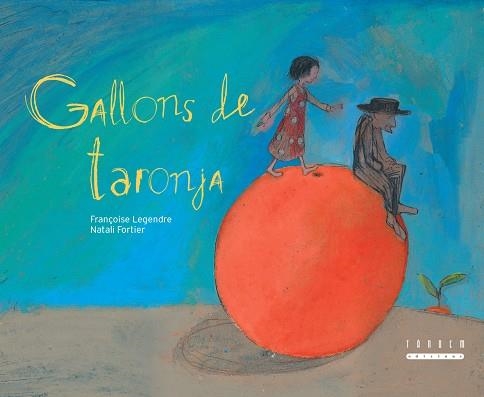 GALLONS DE TARONJA | 9788481317787 | LEGENDRE, FRANÇOISE | Llibreria La Gralla | Llibreria online de Granollers