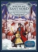 NICOLAU SANT NORD I LA BATALLA CONTRA EL REI DELS MALSONS (ELS GUARDIANS, 1) | 9788483432402 | JOYCE, WILLIAM; GERINGER, LAURA | Llibreria La Gralla | Librería online de Granollers