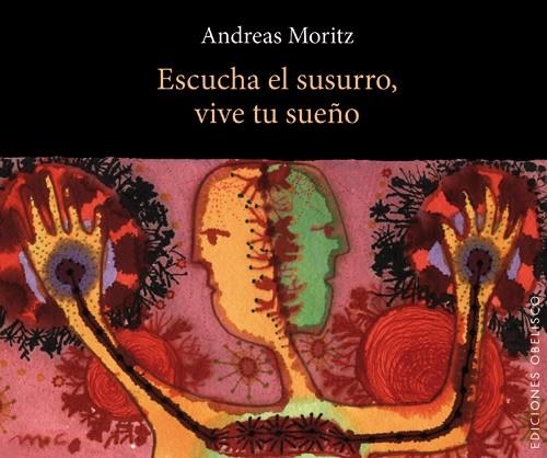 ESCUCHA EL SUSURRO, VIVE TU SUEÑO | 9788497778756 | MORITZ, ANDREAS | Llibreria La Gralla | Llibreria online de Granollers