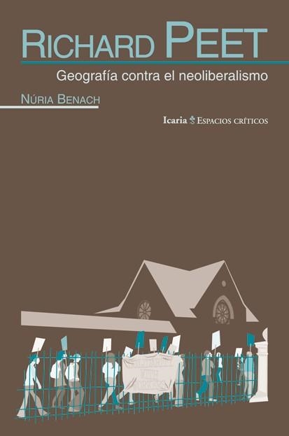 RICHARD PEET. GEOGRAFIA CONTRA EL NEOLIBERALISMO | 9788498884579 | BENACH ROVIRA, NÚRIA | Llibreria La Gralla | Llibreria online de Granollers