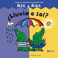 LLUVIA O SOL (JUEGA A LEVANTAR LAS SOLAPAS CON ÑIC Y ÑAC) | 9788421687963 | FOX, CHRISTYAN | Llibreria La Gralla | Llibreria online de Granollers