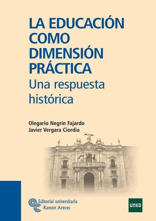 EDUCACION COMO DIMENSION PRACTICA, LA. UNA RESPUESTA HISTORICA | 9788480049108 | NEGRIN FAJARDO, OLEGARIO | Llibreria La Gralla | Llibreria online de Granollers