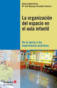 ORGANIZACIÓN DEL ESPACIO EN EL AULA INFANTIL, LA | 9788499212258 | MADRID VIVAR, DOLORES/MAYORGA FERNÁNDEZ, Mª JOSÉ | Llibreria La Gralla | Llibreria online de Granollers