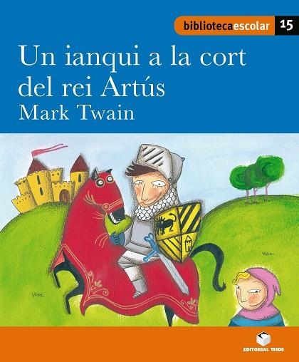 IANQUI A LA CORT DEL REI ARTUS, UN  (BIB. ESCOLAR 15) | 9788430763443 | Llibreria La Gralla | Llibreria online de Granollers