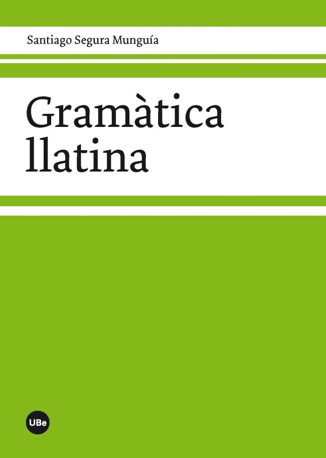 GRAMÀTICA LLATINA | 9788447536320 | SEGURA MUNGUÍA, SANTIAGO | Llibreria La Gralla | Librería online de Granollers