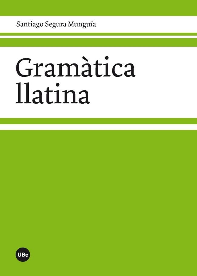 GRAMÀTICA LLATINA | 9788447536320 | SEGURA MUNGUÍA, SANTIAGO | Llibreria La Gralla | Llibreria online de Granollers