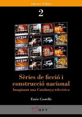 SERIES DE FICCIO I CONSTRUCCIO NACIONAL | 9788484240921 | CASTELLO, ENRIC | Llibreria La Gralla | Llibreria online de Granollers