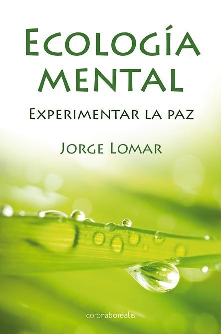 ECOLOGÍA MENTAL | 9788492635542 | LOMAR, JORGE | Llibreria La Gralla | Llibreria online de Granollers