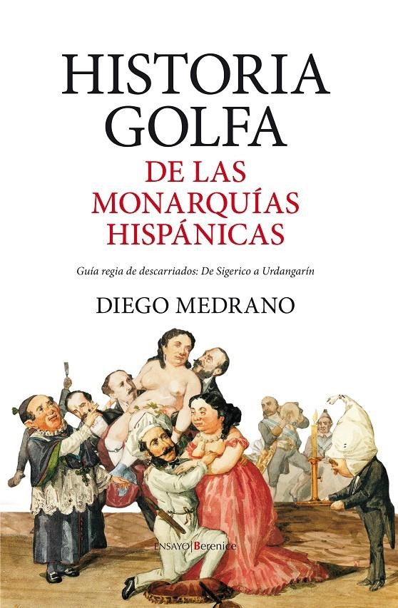 HISTORIA GOLFA DE LAS MONARQUÍAS HISPÁNICAS | 9788415441175 | MEDRANO, DIEGO | Llibreria La Gralla | Llibreria online de Granollers