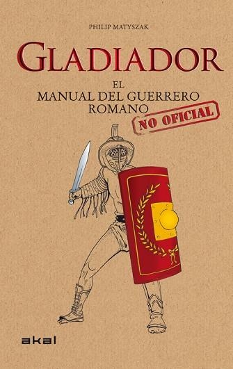 GLADIADOR. EL MANUAL DEL GUERRERO ROMANO | 9788446036647 | MATYSZAK, PHILIP | Llibreria La Gralla | Llibreria online de Granollers