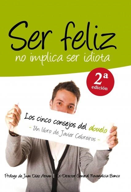 SER FELIZ NO IMPLICA SER IDIOTA | 9788461585106 | CEBREIROS, JAVIER | Llibreria La Gralla | Llibreria online de Granollers