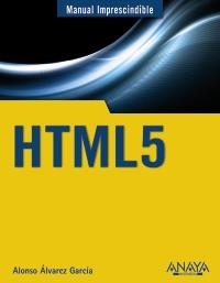 HTML5 (MANUALE IMPRESCINDIBLE) | 9788441531321 | ÁLVAREZ GARCÍA, ALONSO | Llibreria La Gralla | Librería online de Granollers