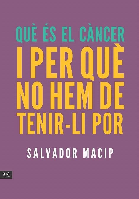 QUE ES EL CANCER I PER QUE NO HEM DE TENIR-LI POR | 9788415642053 | MACIP MARESMA, SALVADOR | Llibreria La Gralla | Llibreria online de Granollers