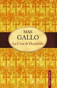 CRUZ DE OCCIDENTE, LA (ALIANZA 13/20) | 9788420609829 | GALLO, MAX | Llibreria La Gralla | Llibreria online de Granollers