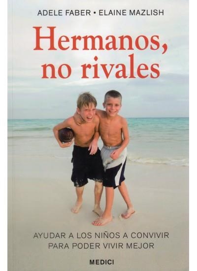 HERMANOS NO RIVALES | 9788497990974 | FABER,ADELE / MAZLISH,ELAINE | Llibreria La Gralla | Llibreria online de Granollers