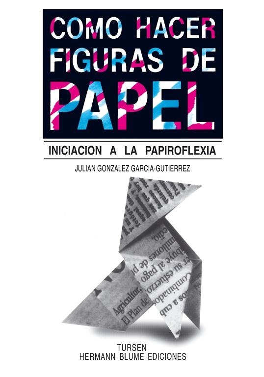 COMO HACER FIGURAS DE PAPEL | 9788487756115 | González García-Gutiérrez, Julián | Llibreria La Gralla | Llibreria online de Granollers