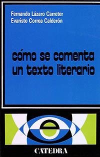 COMO SE COMENTA UN TEXTO LITERARIO | 9788437600246 | Lázaro Carreter, Fernando ; Correa Calderón, Evari | Llibreria La Gralla | Llibreria online de Granollers