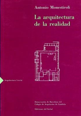 ARQUITECTURA DE LA REALIDAD,LA | 9788476281161 | MONESTIROLI, ANTONIO | Llibreria La Gralla | Llibreria online de Granollers