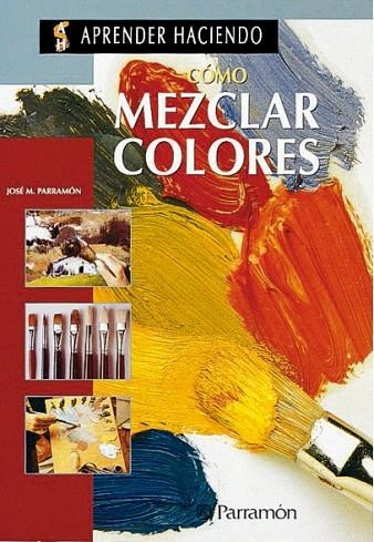 COMO MEZCLAR COLORES | 9788434218437 | Llibreria La Gralla | Llibreria online de Granollers