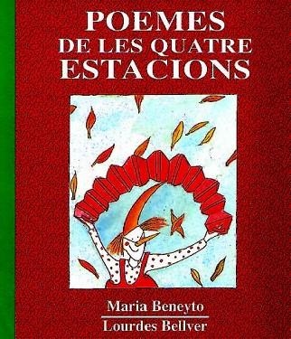 POEMES DE LES QUATRE ESTACIONS | 9788481310139 | BENEYTO CUÑAT, MARIA | Llibreria La Gralla | Llibreria online de Granollers