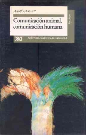 COMUNICACION ANIMAL, COMUNICACION HUMANA | 9788432308161 | PERINAT, ADOLFO | Llibreria La Gralla | Llibreria online de Granollers