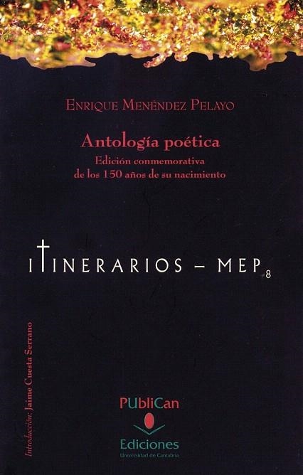 ANTOLOGÍA POÉTICA.EDICIÓN CONMEMORATIVA DE LOS 150 AÑOS DE SU NACIMIENTO | 9788481026399 | MENÉNDEZ, ENRIQUE | Llibreria La Gralla | Llibreria online de Granollers