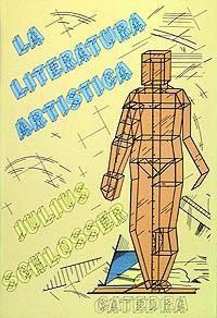 LITERATURA ARTISTICA, LA | 9788437600826 | JULIUS SCHLOSSER | Llibreria La Gralla | Llibreria online de Granollers