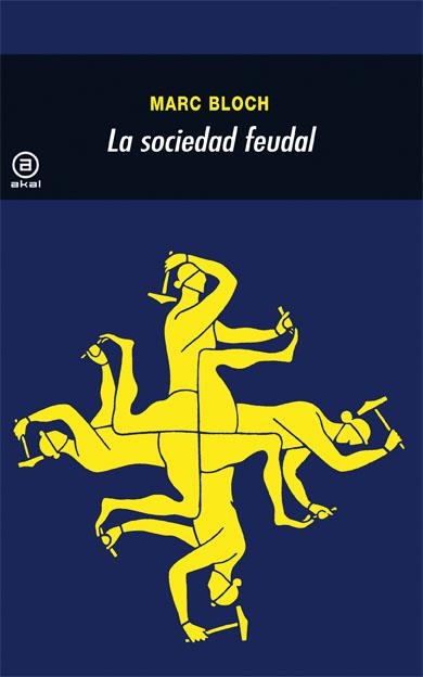 SOCIEDAD FEUDAL,LA | 9788476002629 | MARC BLOCH | Llibreria La Gralla | Librería online de Granollers