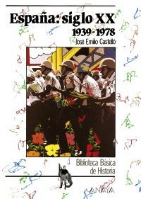 ESPAÑA:SIGLO XX.1939-1978 (BIB. BASICA DE LA HISTORIA) | 9788420733586 | CASTELLO, JOSE EMILIO | Llibreria La Gralla | Librería online de Granollers