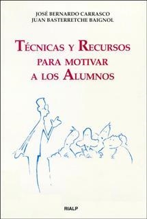 TECNICAS Y RECURSOS PARA MOTIVAR A LOS ALUMNOS | 9788432130175 | CARRASCO, JOSE BERNARDO / BASTERRETCHE, JUAN | Llibreria La Gralla | Llibreria online de Granollers