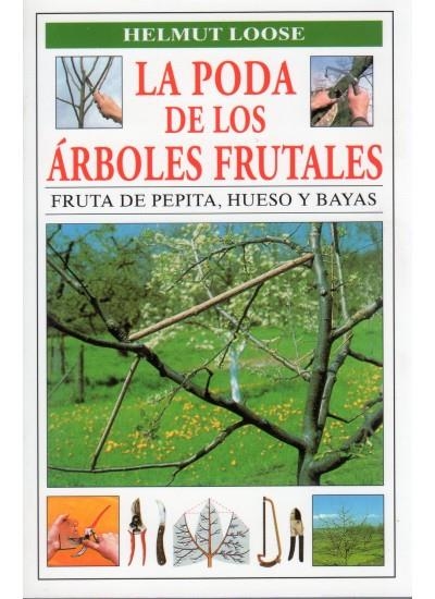 PODA DE LOS ARBOLES FRUTALES, LA | 9788428207058 | HELMUNT LOOSE | Llibreria La Gralla | Librería online de Granollers