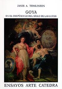 GOYA, EN EL CREPUSCULO DE LAS LUCES | 9788437611983 | JANIS A. TOMLINSON | Llibreria La Gralla | Librería online de Granollers