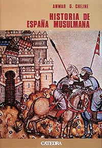 HISTORIA DE ESPAÑA MUSULMANA | 9788437602257 | CHEJNE, ANWAR | Llibreria La Gralla | Llibreria online de Granollers